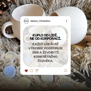 Za každým výrobkem je příběh, sen a pár rukou, které tvoří s láskou. Podporujme to, co má duši. 🌿